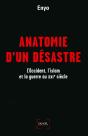 Anatomie D'Un Désastre ; L'Occident, L'Islam Et La Guerre Au Xxi Siècle - Preview