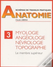 Anatomie Myologie Tome 3 ; Membre Supérieur