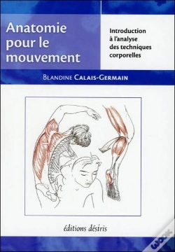Capa do artigo Anatomie Pour Le Mouvement T.1 ; Introduction A L'Analyse Des Techniques Corporell