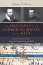 Anatomist, The Barber-Surgeon, And The King - Preview