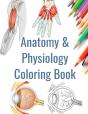 Anatomy And Physiology Coloring Book - Preview
