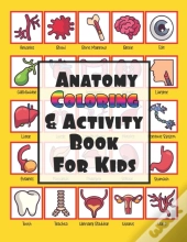 Anatomy Coloring & Activity Book For Kids