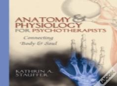 Anatomy & Physiology For Psychotherapists