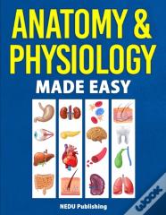 Anatomy & Physiology Made Easy