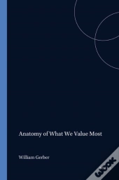 Anatomy Of What We Value Most
