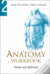 Anatomy Workbook - Volume 2: Thorax And Abdomen