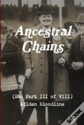 Ancestral Chains (Dna Part Iii Of Viii) Allden Bloodline