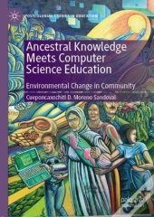 Ancestral Knowledge Meets Computer Science Education