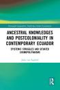 Ancestral Knowledges And Postcoloniality In Contemporary Ecuador - Preview