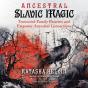 Ancestral Slavic Magic - Preview