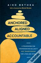 Anchored, Aligned, Accountable