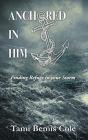 Anchored In Him: Finding Refuge In Your - Preview