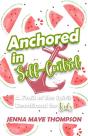 Anchored In Self-Control - Preview