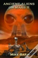 Ancient Aliens On Mars Ii