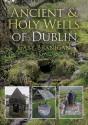 Ancient And Holy Wells Of Dublin - Preview