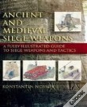 Ancient And Medieval Siege Weapons