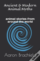 Ancient And Modern Animal Myths