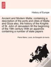 Ancient And Modern Malta: Containing A D