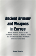 Ancient Armour And Weapons In Europe