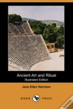 Capa do artigo Ancient Art And Ritual (Illustrated Edition) (Dodo Press)