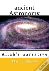 Ancient Astronomy-Allah'S Narrative