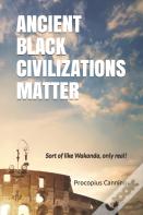 Ancient Black Civilizations Matter