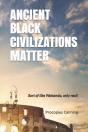 Ancient Black Civilizations Matter - Preview