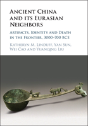 Ancient China And Its Eurasian Neighbors - Preview