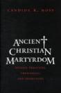 Ancient Christian Martyrdom - Preview