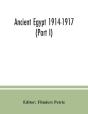 Ancient Egypt 1914-1917  Part I - Preview