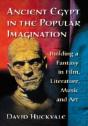 Ancient Egypt In The Popular Imagination - Preview