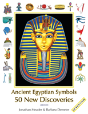 Ancient Egyptian Symbols: 50 New Discoveries: Abridged Edition - Preview