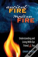 Ancient Fire, Modern Fire