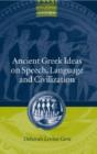 Ancient Greek Ideas On Speech, Language, And Civilization - Preview