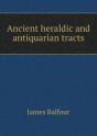 Ancient Heraldic And Antiquarian Tracts - Preview