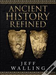 Ancient History Refined