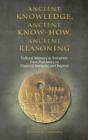 Ancient Knowledge, Ancient Know-How, Ancient Reasoning: Cultural Memory In Transition From Prehistory To Classical Antiquity And Beyond - Preview