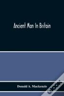 Ancient Man In Britain