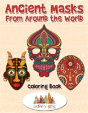 Ancient Masks From Around The World Coloring Book - Preview