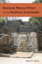 Ancient Maya Cities Of The Eastern Lowlands - Preview