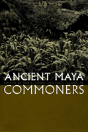 Ancient Maya Commoners - Preview