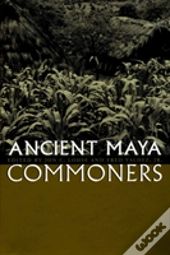 Ancient Maya Commoners