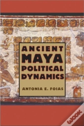 Ancient Maya Political Dynamics