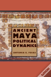 Capa do artigo Ancient Maya Political Dynamics