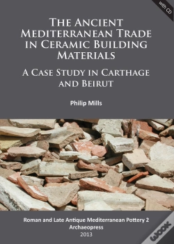 Capa do artigo Ancient Mediterranean Trade In Ceramic Building Materials: A Case Study In Carthage And Beirut