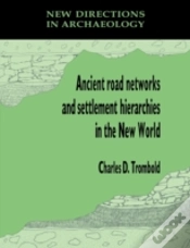 Capa do artigo Ancient Road Networks And Settlement Hierarchies In The New World