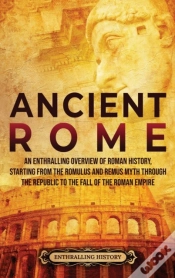 Capa do artigo Ancient Rome: An Enthralling Overview Of