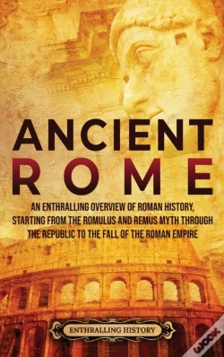 Capa do artigo Ancient Rome: An Enthralling Overview Of