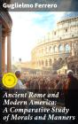 Ancient Rome And Modern America; A Comparative Study Of Morals And Manners - Preview