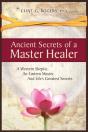 Ancient Secrets Of A Master Healer:  A W - Preview